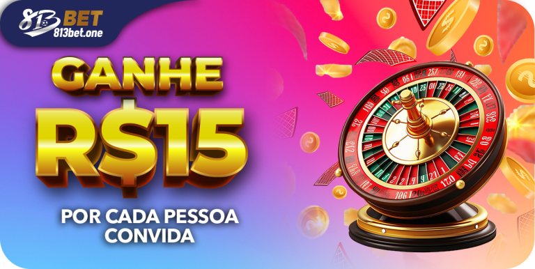 Banner 813Bet com promoção de R$15 por indicação de novos usuários.