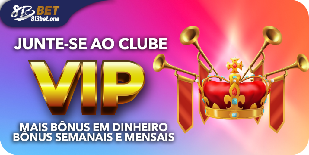 Banner promocional do clube VIP da 813Bet com coroa e trombetas douradas.